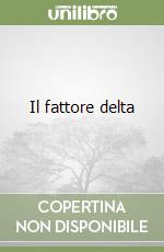 Il fattore delta libro