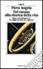 Nel cosmo alla ricerca della vita libro