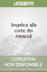 Angelica alla corte dei miracoli