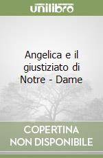 Angelica e il giustiziato di Notre - Dame