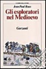 Gli esploratori nel Medioevo libro