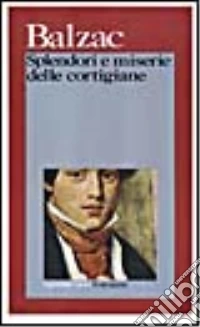 Splendori e miserie delle cortigiane libro