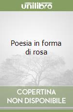 Poesia in forma di rosa libro