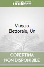 Viaggio Elettorale, Un libro