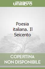 Poesia italiana. Il Seicento libro