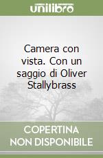 Camera con vista. Con un saggio di Oliver Stallybrass libro