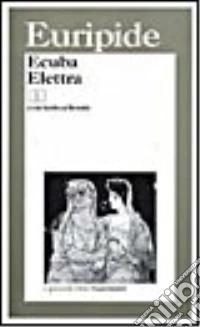 Ecuba-Elettra. Testo originale a fronte libro