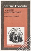 Viaggio sentimentale di Yorick lungo la Francia e l'Italia. Testo inglese a fronte libro