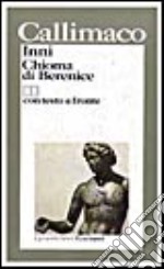 Inni-Chioma di Berenice. Testo greco a fronte libro