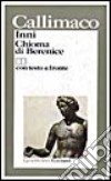 Inni-Chioma di Berenice. Testo greco a fronte libro di Callimaco