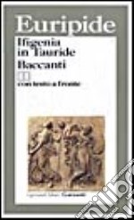 Ifigenia in Tauride-Baccanti. Testo originale a fronte libro