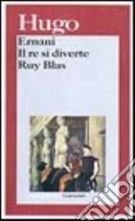 Ernani-Il re si diverte-Ruy Blas libro