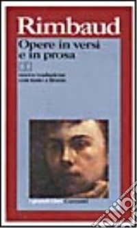 Opere in versi e in prosa. Testo originale a fronte libro