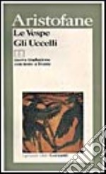 Le vespe-Gli uccelli. Testo originale a fronte libro