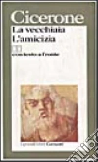La vecchiaia-L'amicizia. Testo originale a fronte libro