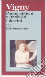 Poemi antichi e moderni-I destini. Testo francese a fronte libro