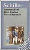 I masnadieri-Don Carlos-Maria Stuarda libro