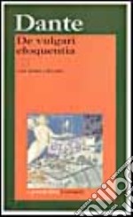 De vulgari eloquentia. Testo originale a fronte