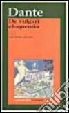 De vulgari eloquentia. Testo originale a fronte libro