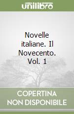 Novelle italiane. Il Novecento. Vol. 1 libro
