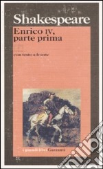 Enrico IV, parte prima. Testo inglese a fronte libro