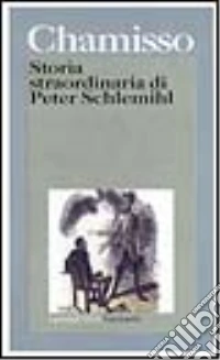 Storia straordinaria di Peter Schlemihl e altri scritti sul «doppio» e sul «male» libro