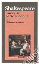 Enrico IV, parte seconda. Testo inglese a fronte libro