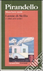 Maschere nude: Lumie di Sicilia e altri atti unici libro