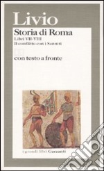 Storia di Roma. Libri 7-8. Il conflitto con i sanniti. Testo latino a fronte libro