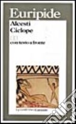 Alcesti-Ciclope. Testo originale a fronte libro