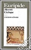 Alcesti-Ciclope. Testo originale a fronte libro