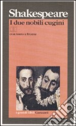 I due nobili cugini. Testo inglese a fronte. Ediz. bilingue libro