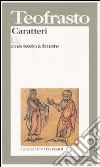 Caratteri. Testo greco a fronte libro di Teofrasto Torraca L. (cur.)