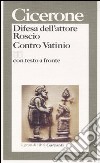 Difesa dell'attore Roscio-Contro Vatinio. Testo latino a fronte libro di Cicerone Marco Tullio Burlando A. (cur.)