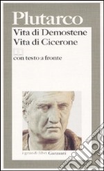 Vita di Demostene-Vita di Cicerone. Testo greco a fronte libro