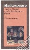 Tutto è bene quel che finisce bene. Testo inglese a fronte libro