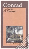 La follia di Almayer. Storia di un fiume orientale libro