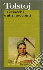 I cosacchi e altri racconti libro