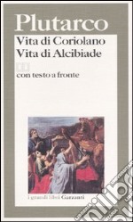 Vita di Coriolano-Vita di Alcibiade. Testo greco a fronte libro