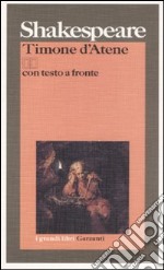 Timone d'Atene. Testo inglese a fronte libro