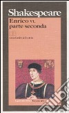 Enrico VI. Testo inglese a fronte. Vol. 2 libro di Shakespeare William Pagetti C. (cur.)