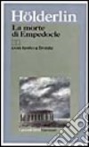 La morte di Empedocle. Testo tedesco a fronte libro