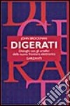 Digerati. Dialoghi con gli artefici della nuova frontiera elettronica libro di Brockman John