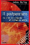 Il postpensiero. La sfida dei computer all'intelligenza umana libro