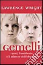 Gemelli. I geni, l'ambiente e il mistero dell'identità libro