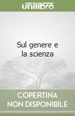 Sul genere e la scienza libro