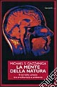 La mente della natura. Il cervello umano tra ereditarietà e ambiente libro