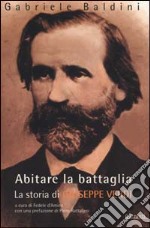 Abitare la battaglia. La storia di Giuseppe Verdi