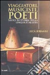 Viaggiatori, musicisti, poeti. Saggi di storia della lingua italiana libro