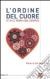 L'ordine del cuore. Etica e teoria del sentire libro